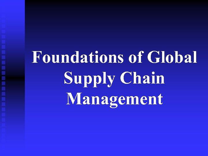 Foundations of Global Supply Chain Management 