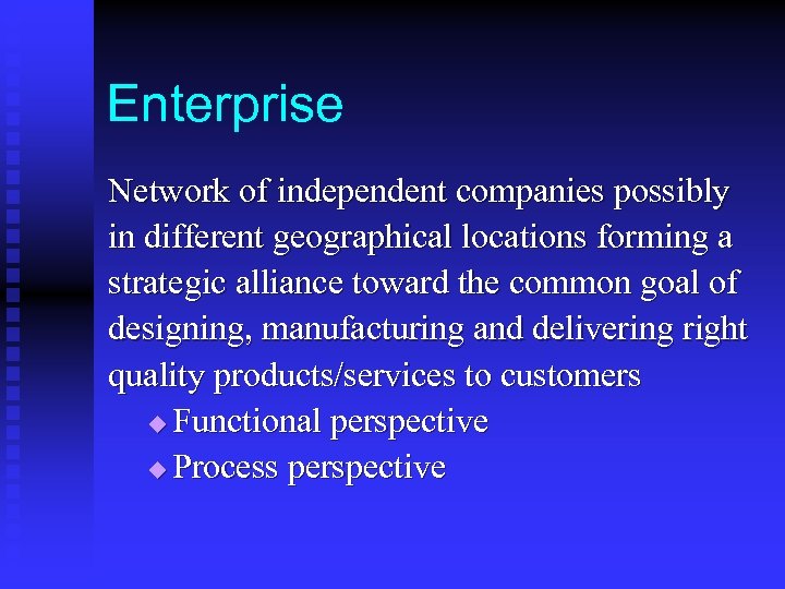 Enterprise Network of independent companies possibly in different geographical locations forming a strategic alliance