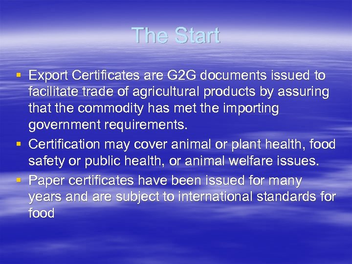 The Start § Export Certificates are G 2 G documents issued to facilitate trade