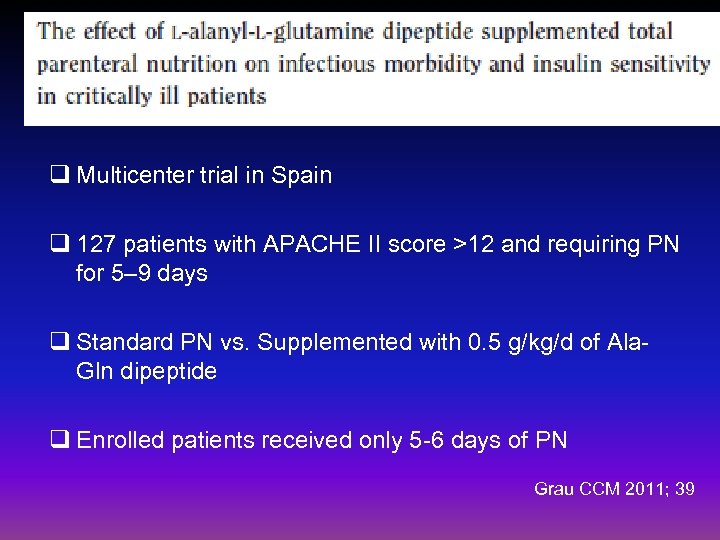 q Multicenter trial in Spain q 127 patients with APACHE II score >12 and