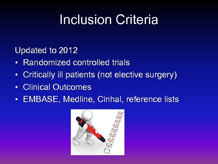 Inclusion Criteria Updated to 2012 • Randomized controlled trials • Critically ill patients (not