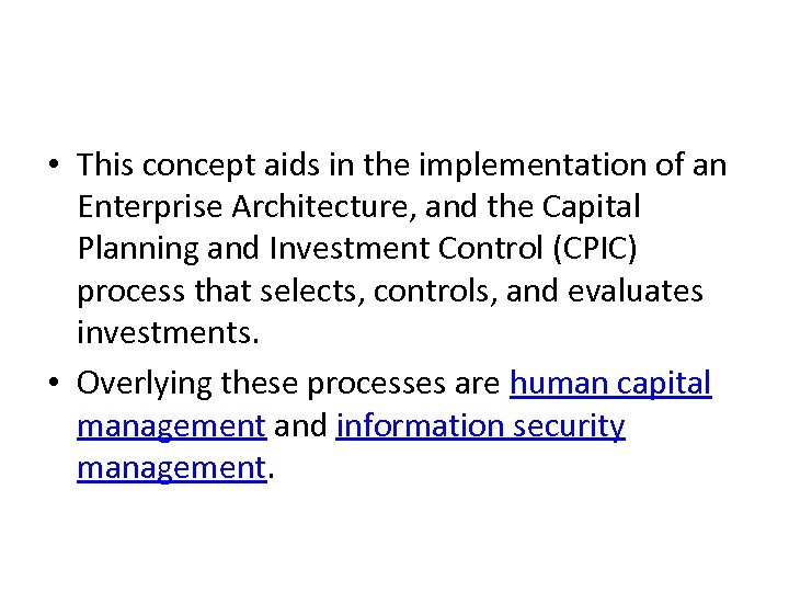  • This concept aids in the implementation of an Enterprise Architecture, and the