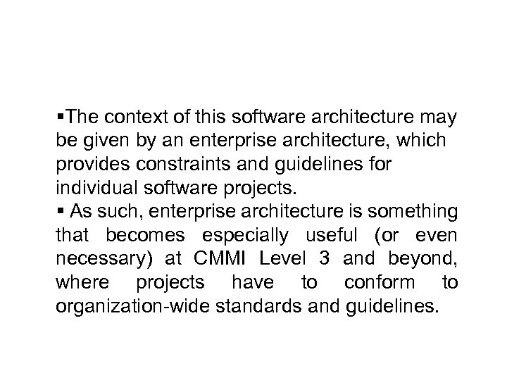 §The context of this software architecture may be given by an enterprise architecture, which