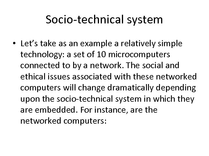 Socio-technical system • Let’s take as an example a relatively simple technology: a set