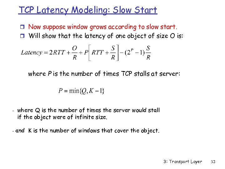 TCP Latency Modeling: Slow Start r Now suppose window grows according to slow start.