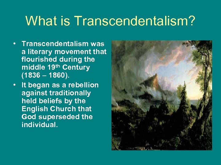 Transcendentalism What Is Transcendentalism Transcendentalism Was