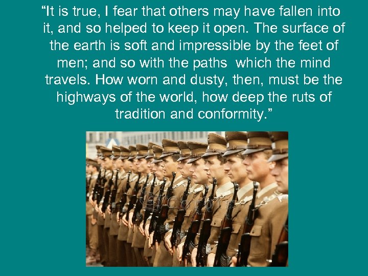 “It is true, I fear that others may have fallen into it, and so