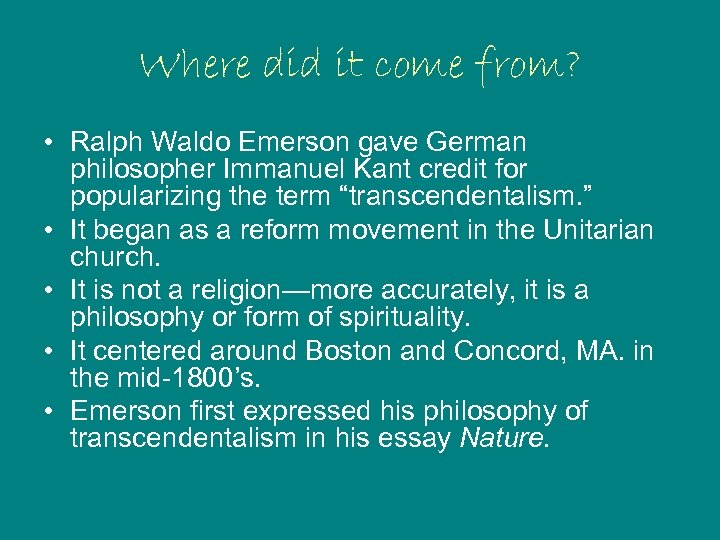 Where did it come from? • Ralph Waldo Emerson gave German philosopher Immanuel Kant