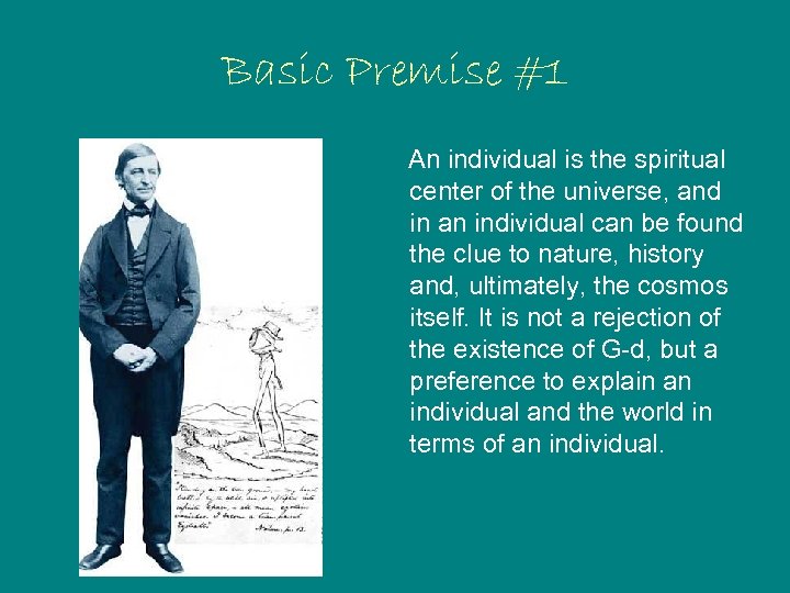Basic Premise #1 An individual is the spiritual center of the universe, and in