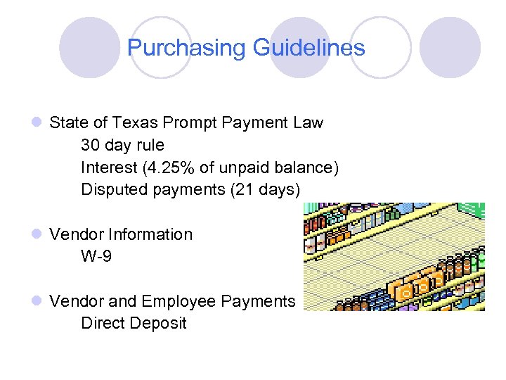 Purchasing Guidelines l State of Texas Prompt Payment Law 30 day rule Interest (4.