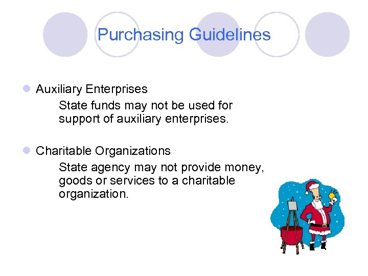 Purchasing Guidelines l Auxiliary Enterprises State funds may not be used for support of