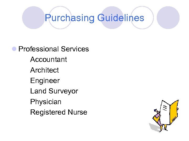 Purchasing Guidelines l Professional Services Accountant Architect Engineer Land Surveyor Physician Registered Nurse 