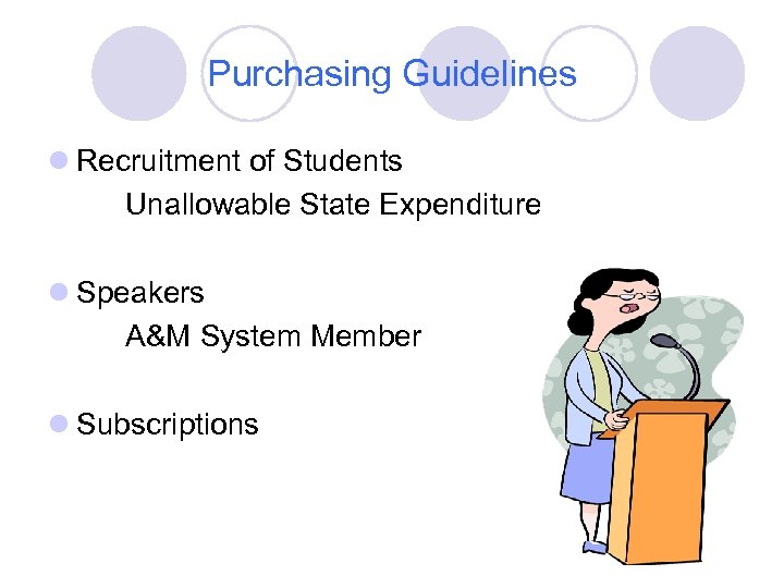 Purchasing Guidelines l Recruitment of Students Unallowable State Expenditure l Speakers A&M System Member