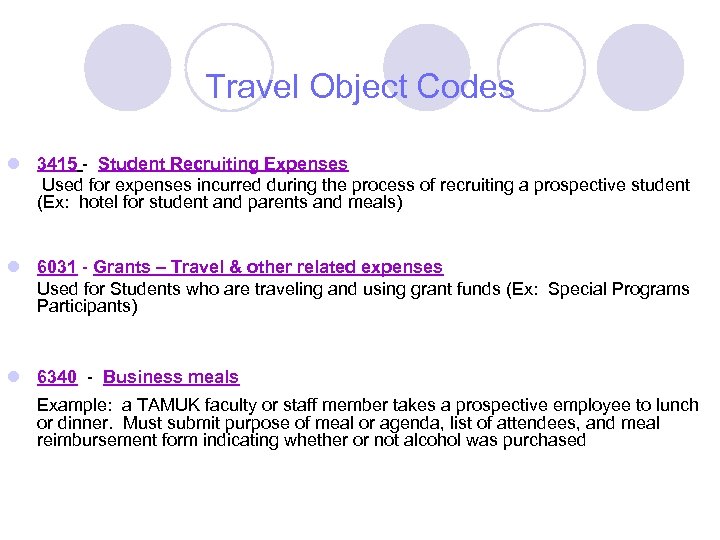 Travel Object Codes l 3415 - Student Recruiting Expenses Used for expenses incurred during