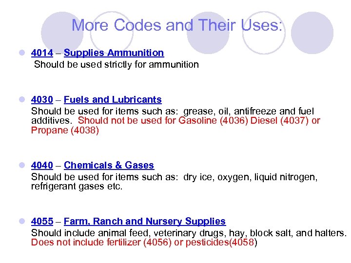 More Codes and Their Uses: l 4014 – Supplies Ammunition Should be used strictly
