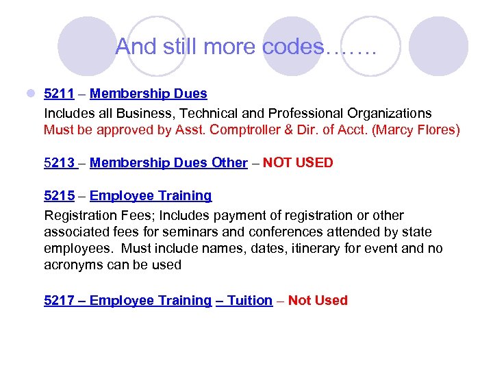 And still more codes……. l 5211 – Membership Dues Includes all Business, Technical and