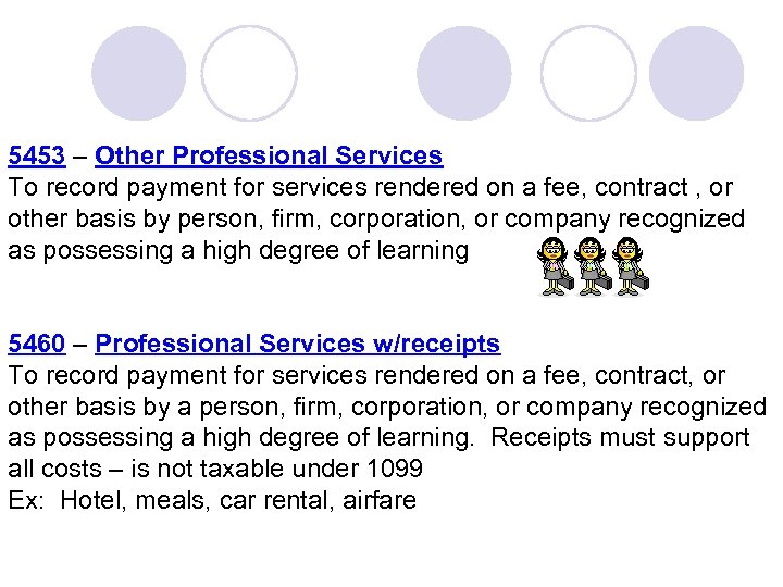 5453 – Other Professional Services To record payment for services rendered on a fee,