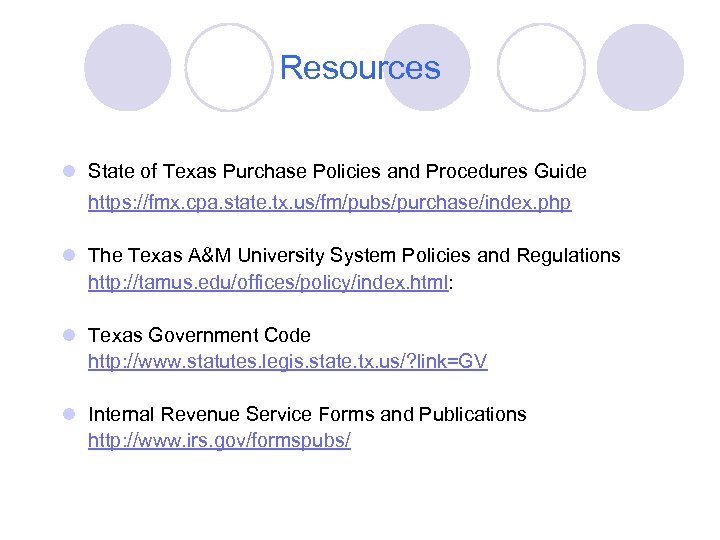 Resources l State of Texas Purchase Policies and Procedures Guide https: //fmx. cpa. state.