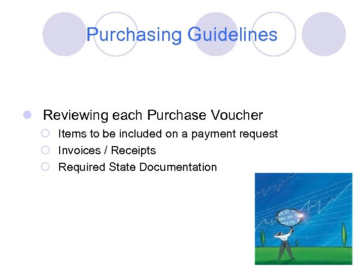 Purchasing Guidelines l Reviewing each Purchase Voucher ¡ Items to be included on a