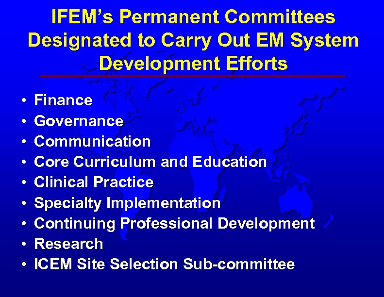 IFEM’s Permanent Committees Designated to Carry Out EM System Development Efforts • • •