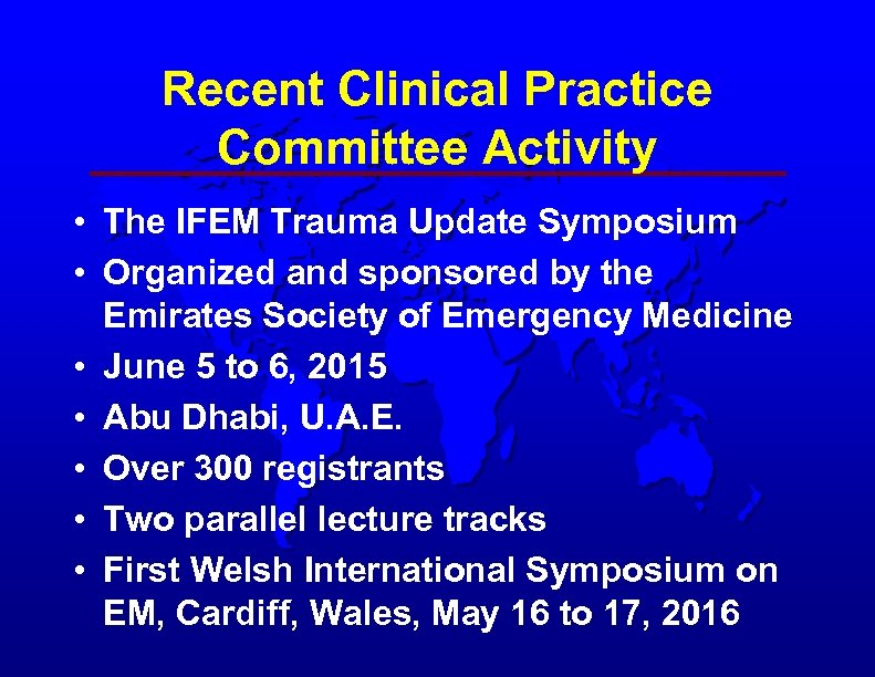 Recent Clinical Practice Committee Activity • The IFEM Trauma Update Symposium • Organized and