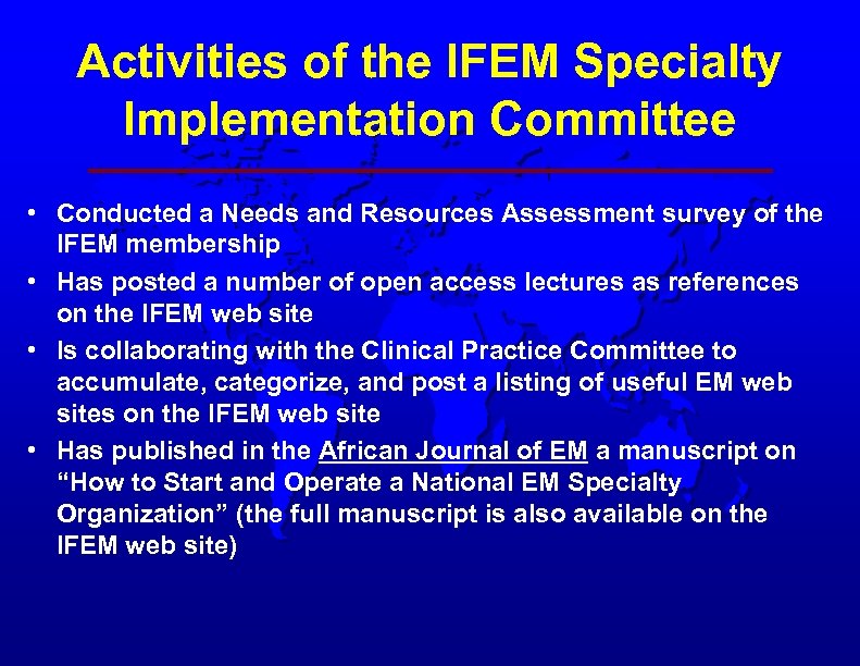 Activities of the IFEM Specialty Implementation Committee • Conducted a Needs and Resources Assessment