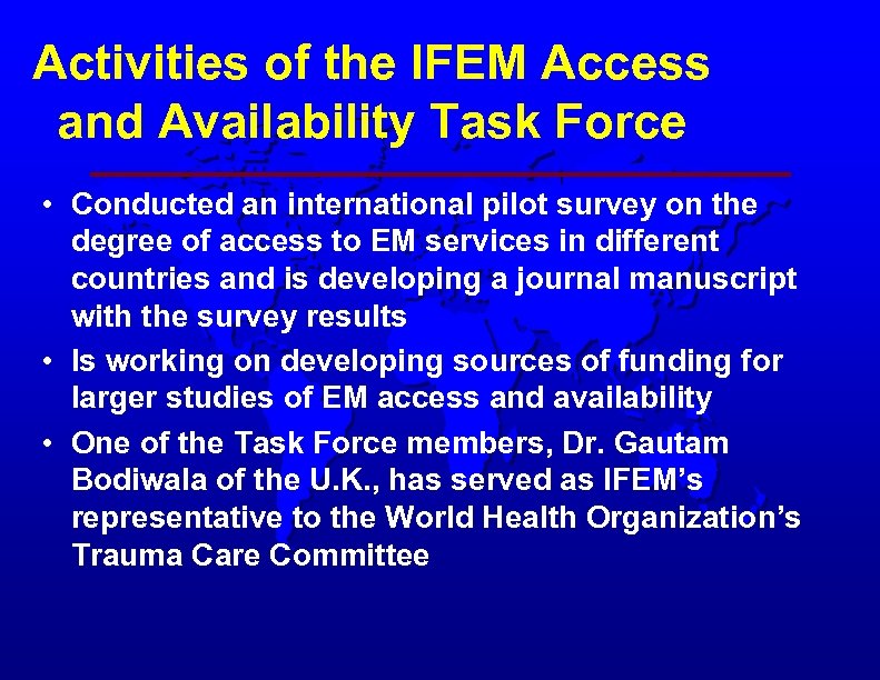 Activities of the IFEM Access and Availability Task Force • Conducted an international pilot