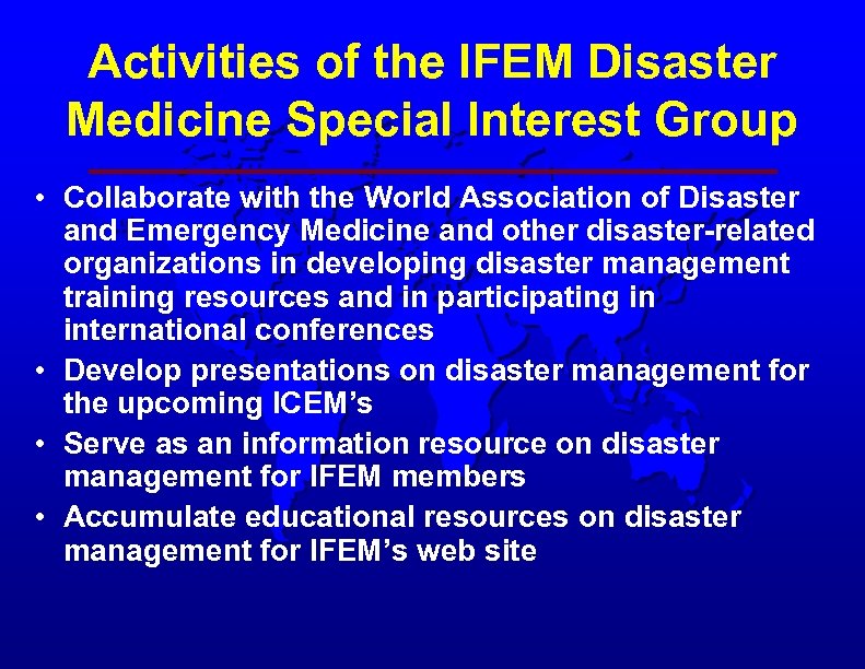 Activities of the IFEM Disaster Medicine Special Interest Group • Collaborate with the World