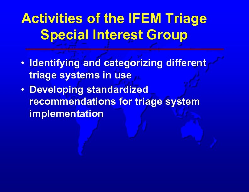 Activities of the IFEM Triage Special Interest Group • Identifying and categorizing different triage