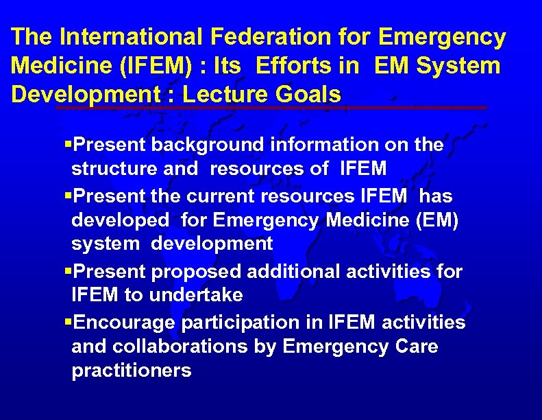 The International Federation for Emergency Medicine (IFEM) : Its Efforts in EM System Development