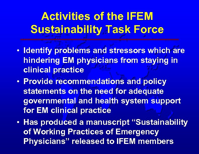 Activities of the IFEM Sustainability Task Force • Identify problems and stressors which are
