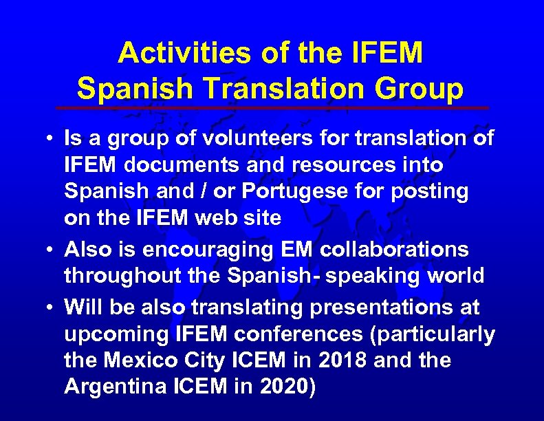 Activities of the IFEM Spanish Translation Group • Is a group of volunteers for