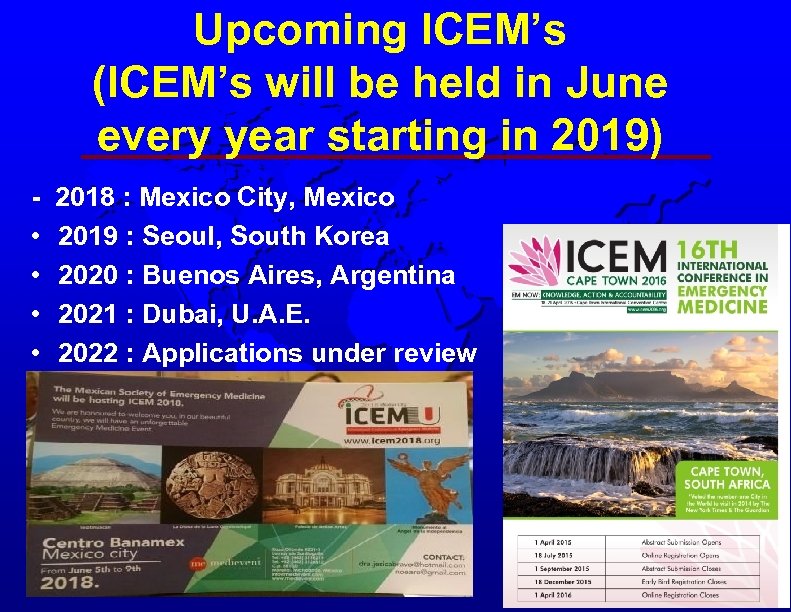 Upcoming ICEM’s (ICEM’s will be held in June every year starting in 2019) •