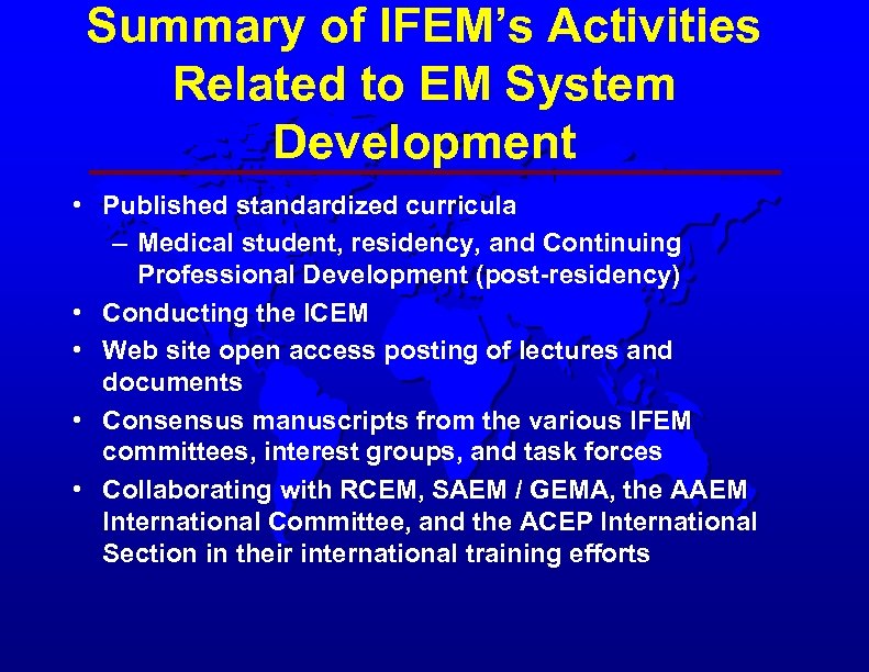 Summary of IFEM’s Activities Related to EM System Development • Published standardized curricula –