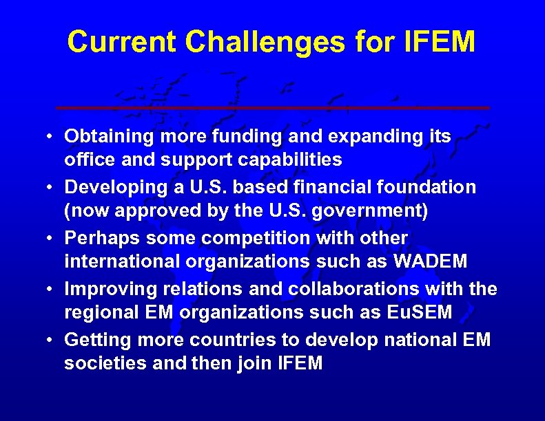 Current Challenges for IFEM • Obtaining more funding and expanding its office and support