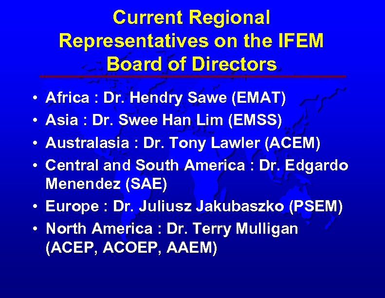 Current Regional Representatives on the IFEM Board of Directors • • Africa : Dr.