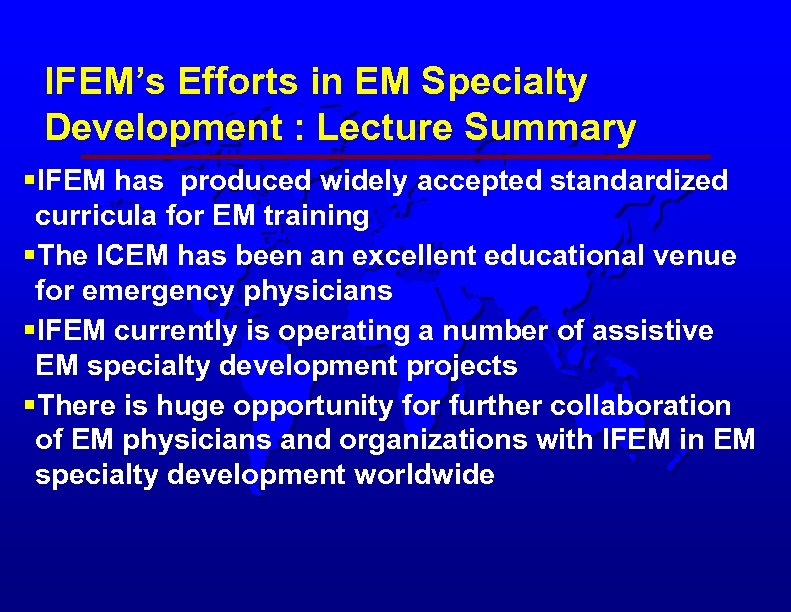 IFEM’s Efforts in EM Specialty Development : Lecture Summary §IFEM has produced widely accepted