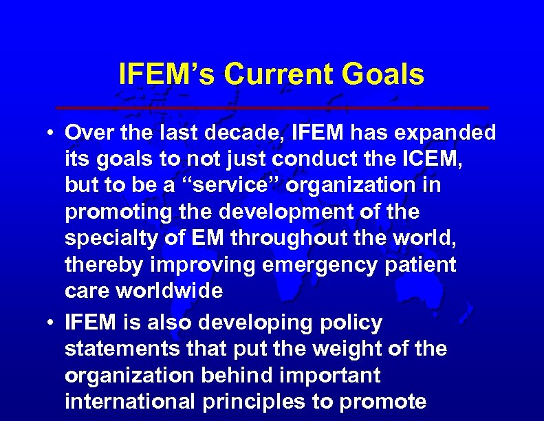 IFEM’s Current Goals • Over the last decade, IFEM has expanded its goals to