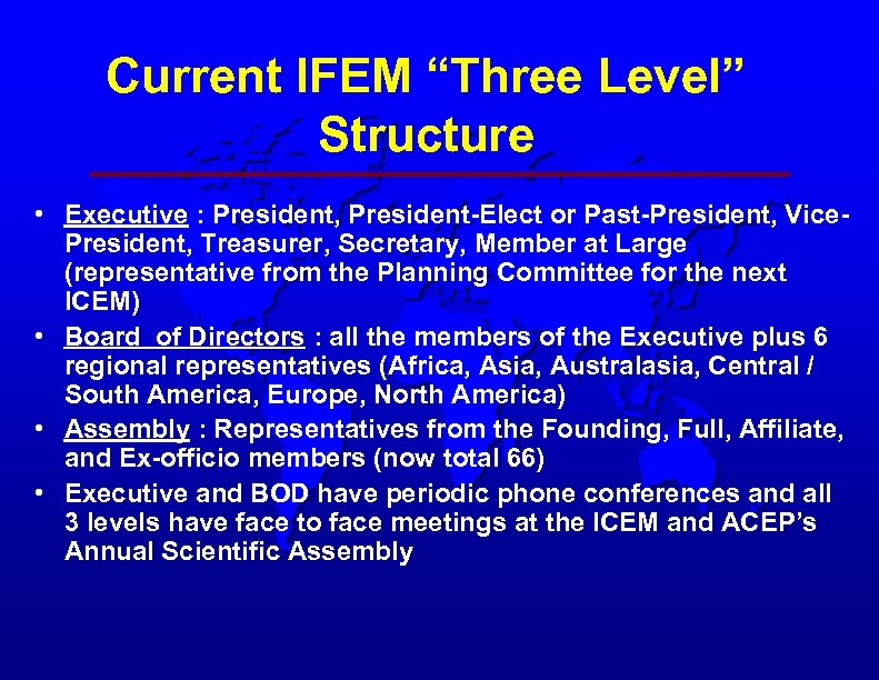 Current IFEM “Three Level” Structure • Executive : President, President-Elect or Past-President, Vice. President,