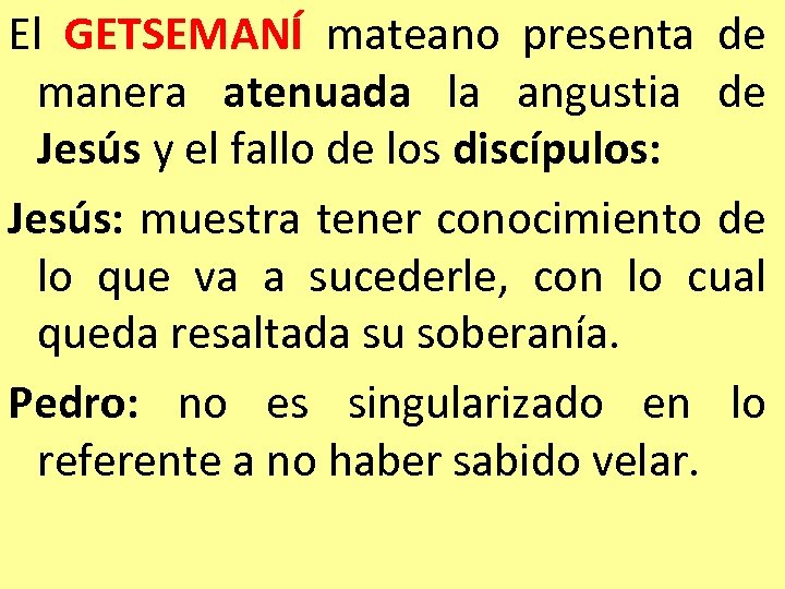 El GETSEMANÍ mateano presenta de manera atenuada la angustia de Jesús y el fallo