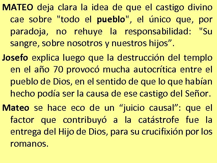 MATEO deja clara la idea de que el castigo divino cae sobre 
