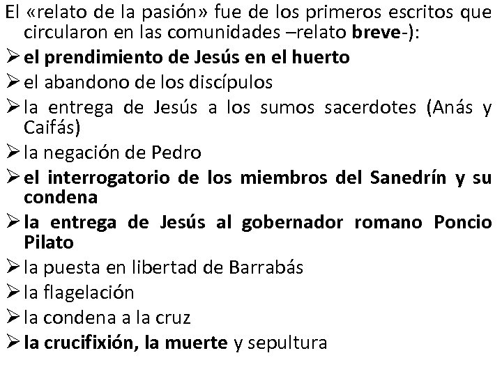 El «relato de la pasión» fue de los primeros escritos que circularon en las