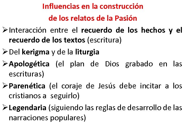 Influencias en la construcción de los relatos de la Pasión Ø Interacción entre el