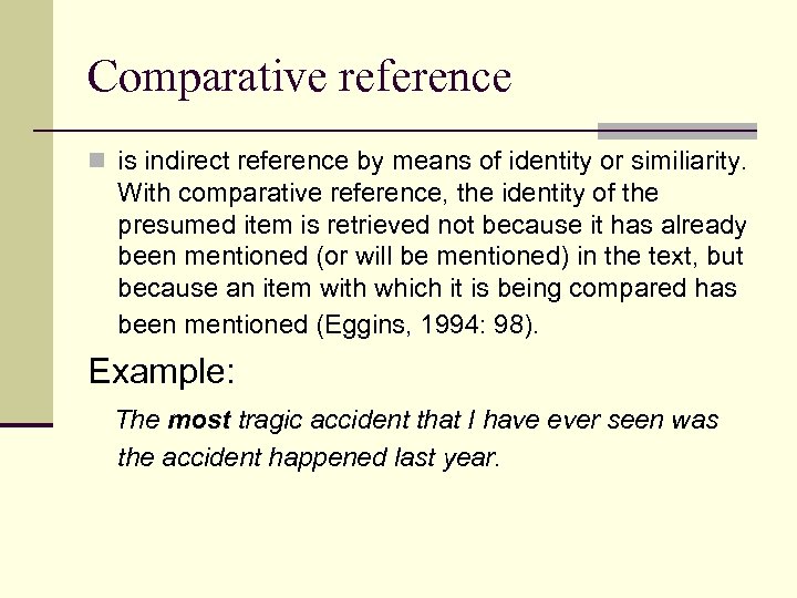 Comparative reference n is indirect reference by means of identity or similiarity. With comparative