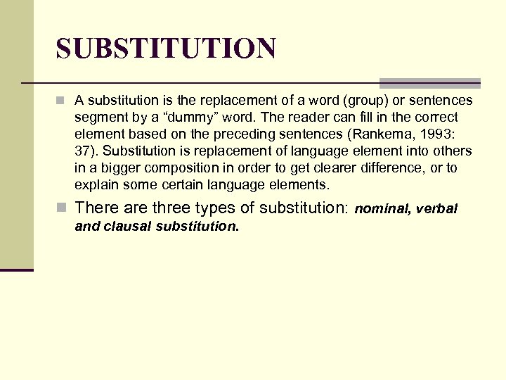 SUBSTITUTION n A substitution is the replacement of a word (group) or sentences segment