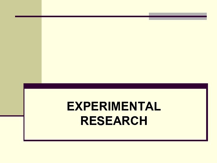 EXPERIMENTAL RESEARCH 