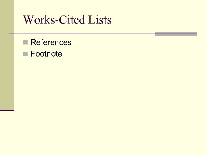 Works-Cited Lists n References n Footnote 