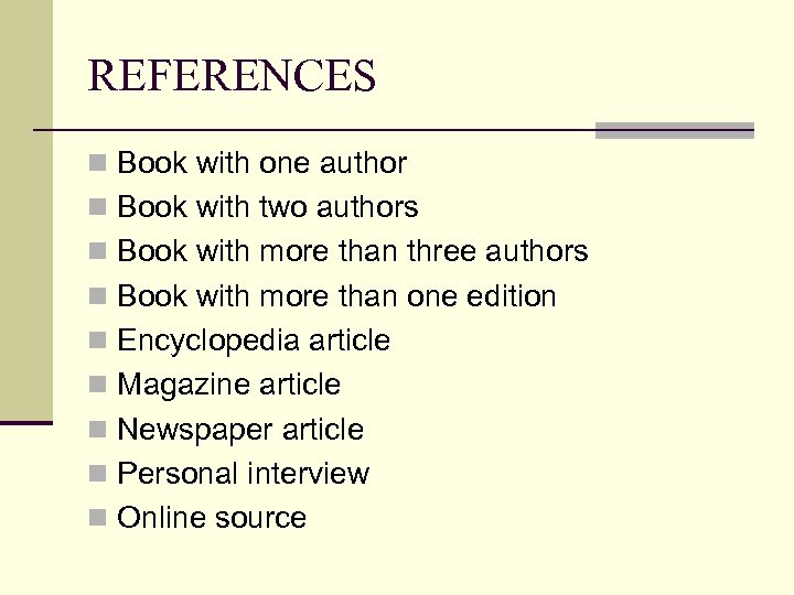 REFERENCES n Book with one author n Book with two authors n Book with