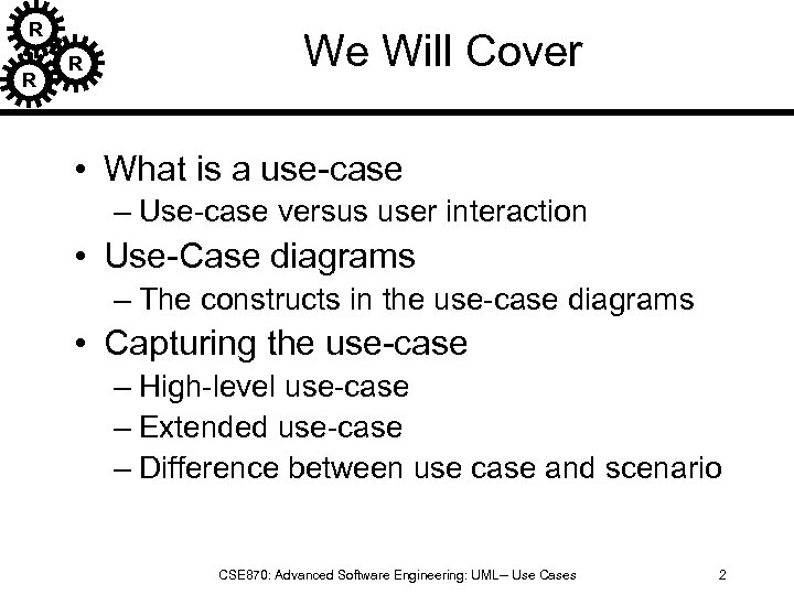 R R R We Will Cover • What is a use-case – Use-case versus