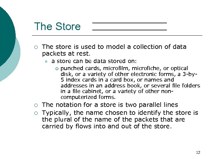 The Store ¡ The store is used to model a collection of data packets